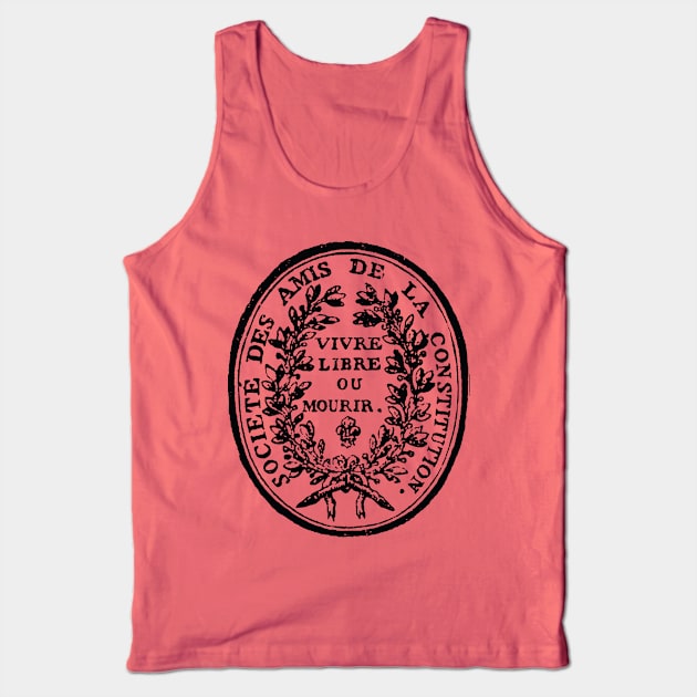 Jacobin Club Seal - French Revolution, Radical, Robespierre, Live Free or Die Tank Top by SpaceDogLaika